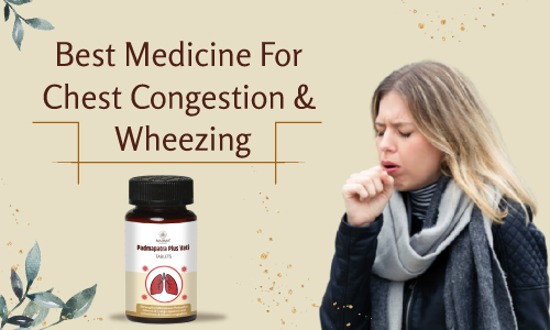 best medicine for chest congestion and wheezing