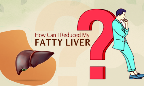 how can i reduced my fatty liver